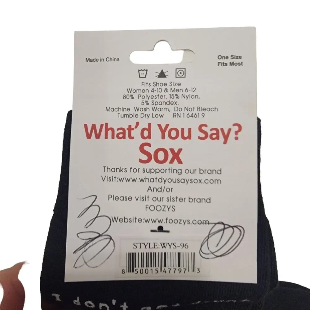 WHAT'D YOU SAY SOX I Don't Get Drunk Socks One Size
